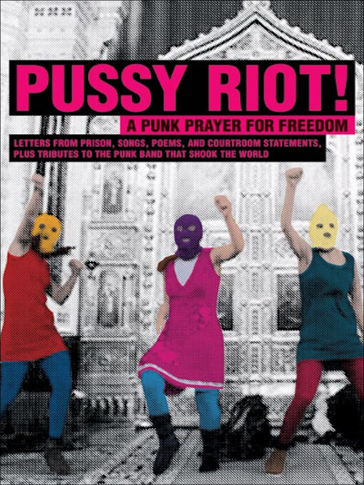 Title details for Pussy Riot! by Pussy Riot - Available